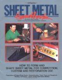 Sheet Metal Handbook: How to Form and Shape Sheet Metal for Competition, Custom and Restoration Use