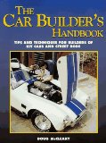 The Car Builder's Handbook: Tips and Techniques for Builders of Kit Cars and Street Rods