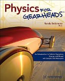 Physics for Gearheads: An Introduction to Vehicle Dynamics, Energy, and Power - with Examples from Motorsports