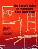 Racer's Guide to Fabricating Shop Equipment