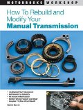 How to Rebuild and Modify Your Manual Transmission